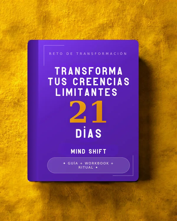 Mind Shift 21 - Transforma tus Creencias Limitantes en 21 Días